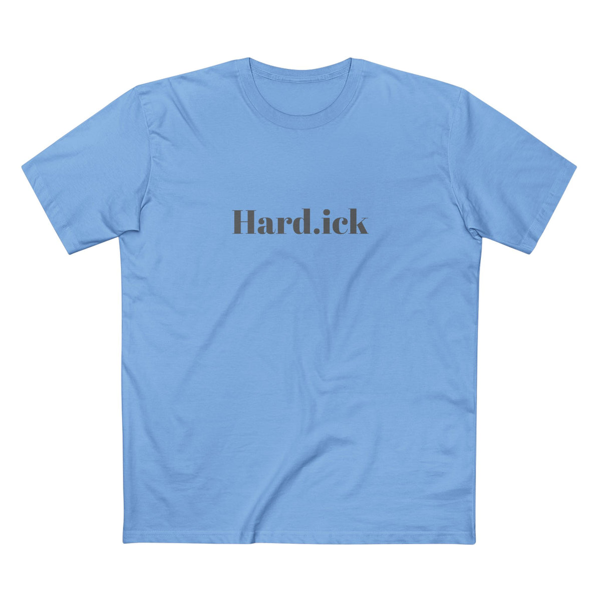 "Hard.ick" Graphic T-Shirt — Comfy Funny Statement Tee. Cut off the sleeves for extra umph.