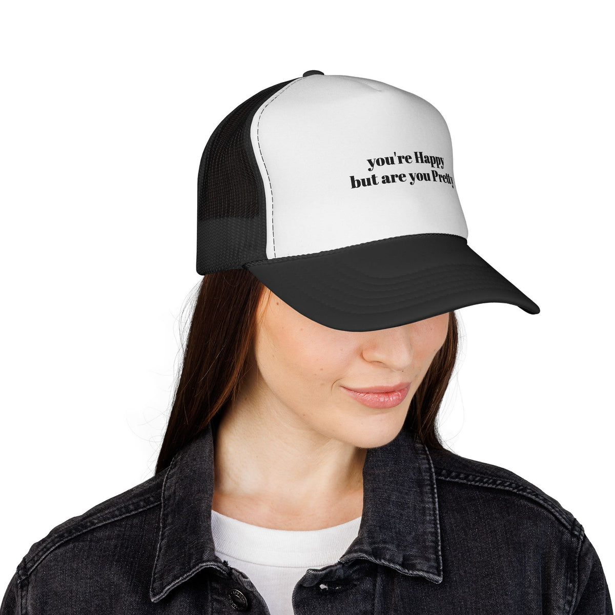 "you're Happy but are you Pretty" Trucker Cap - Choose a Color