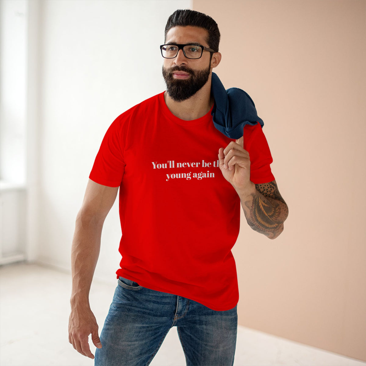 You'll never be this young again - T-shirt