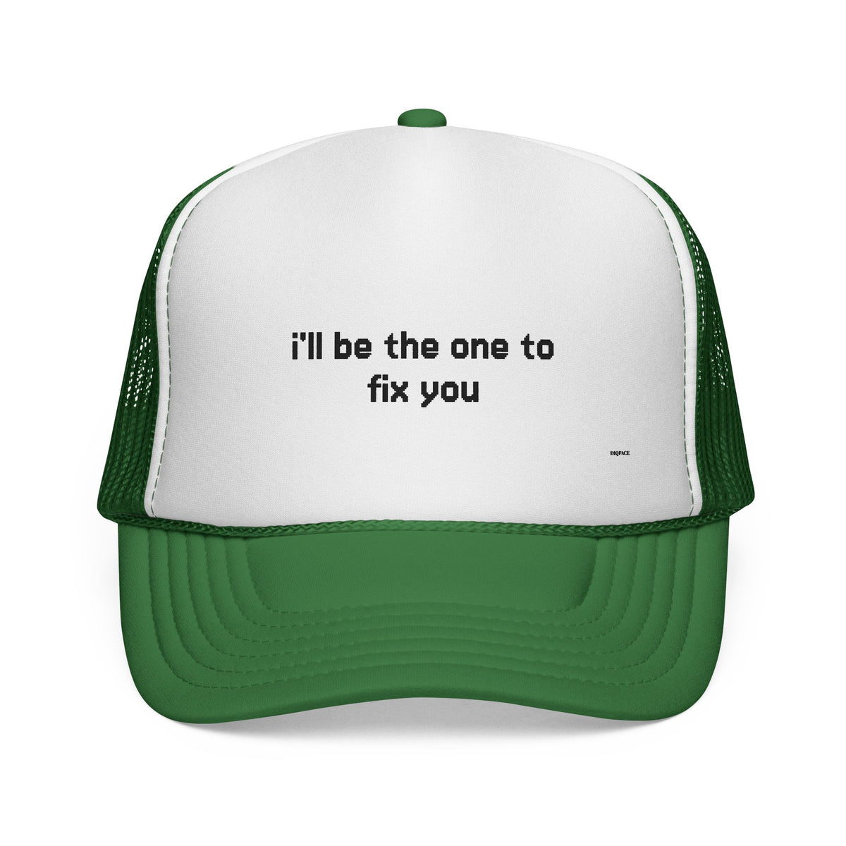 "I'll be the one to fix you" Trucker Cap - Choose a Color