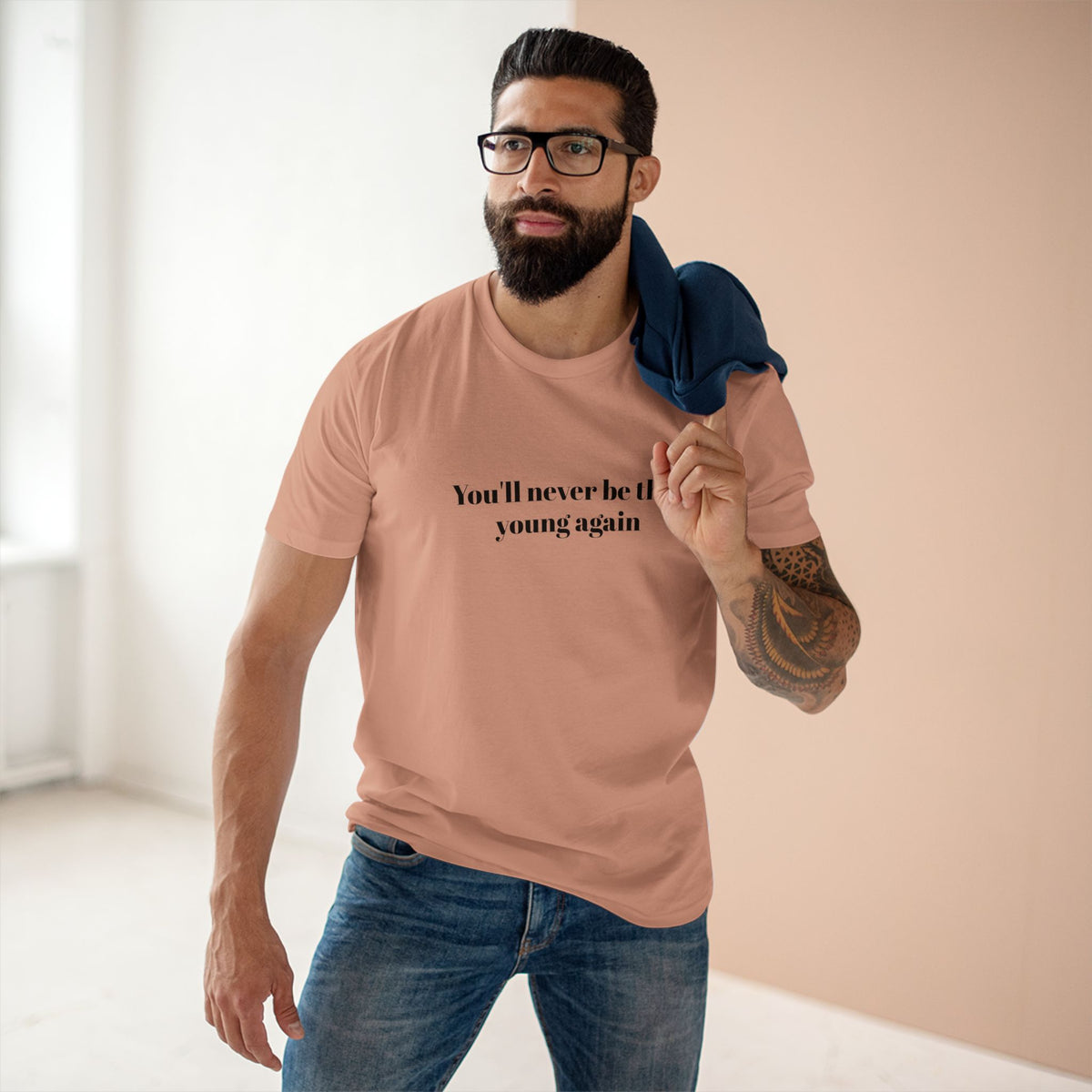 You'll never be this young again - T-shirt