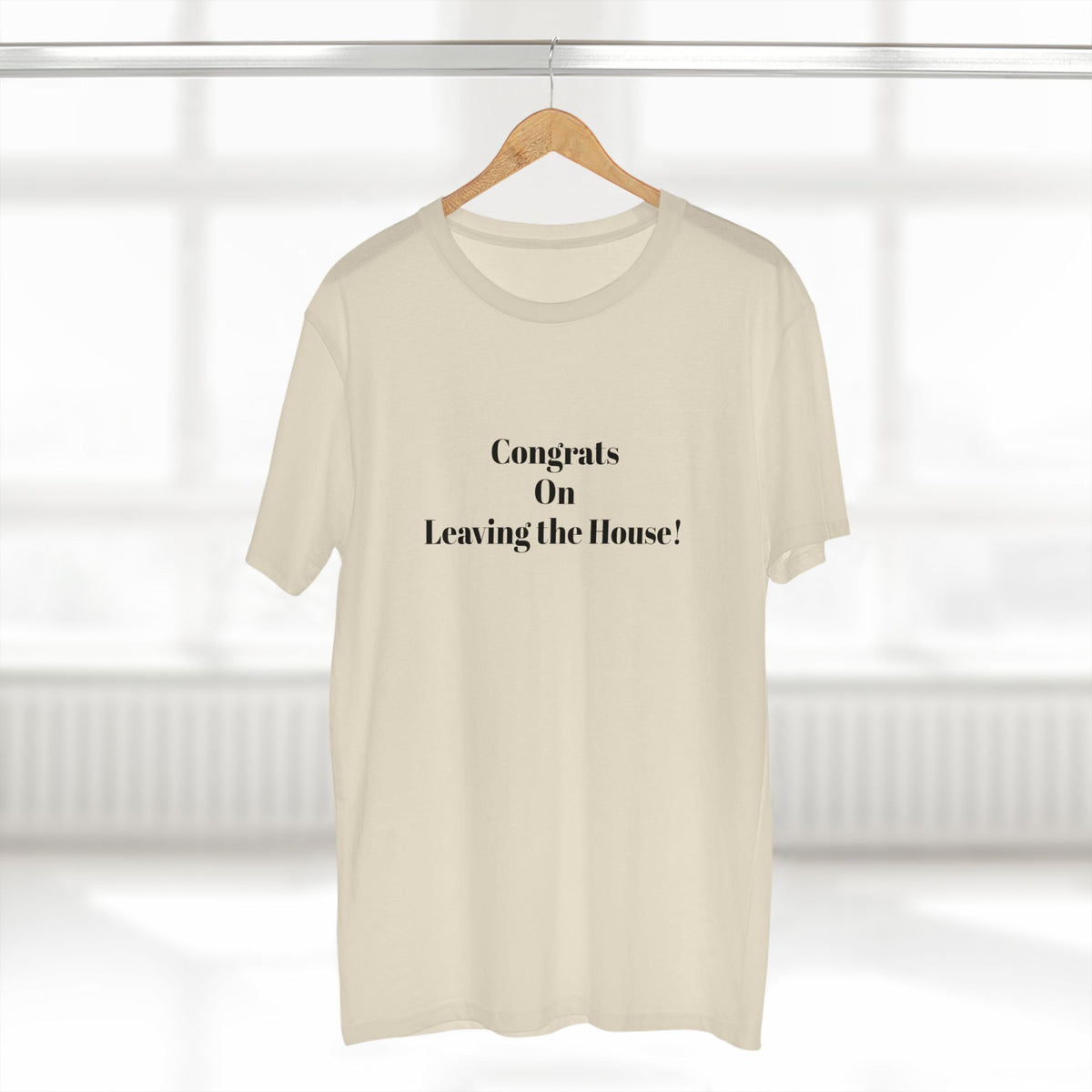 Our original Rockstar - "Congrats on Leaving the House!" - T-shirt