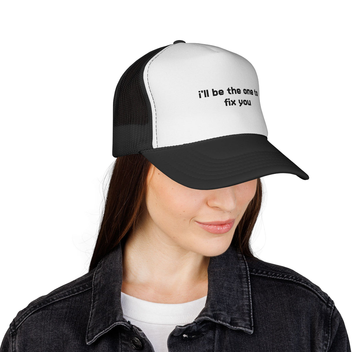 "I'll be the one to fix you" Trucker Cap - Choose a Color