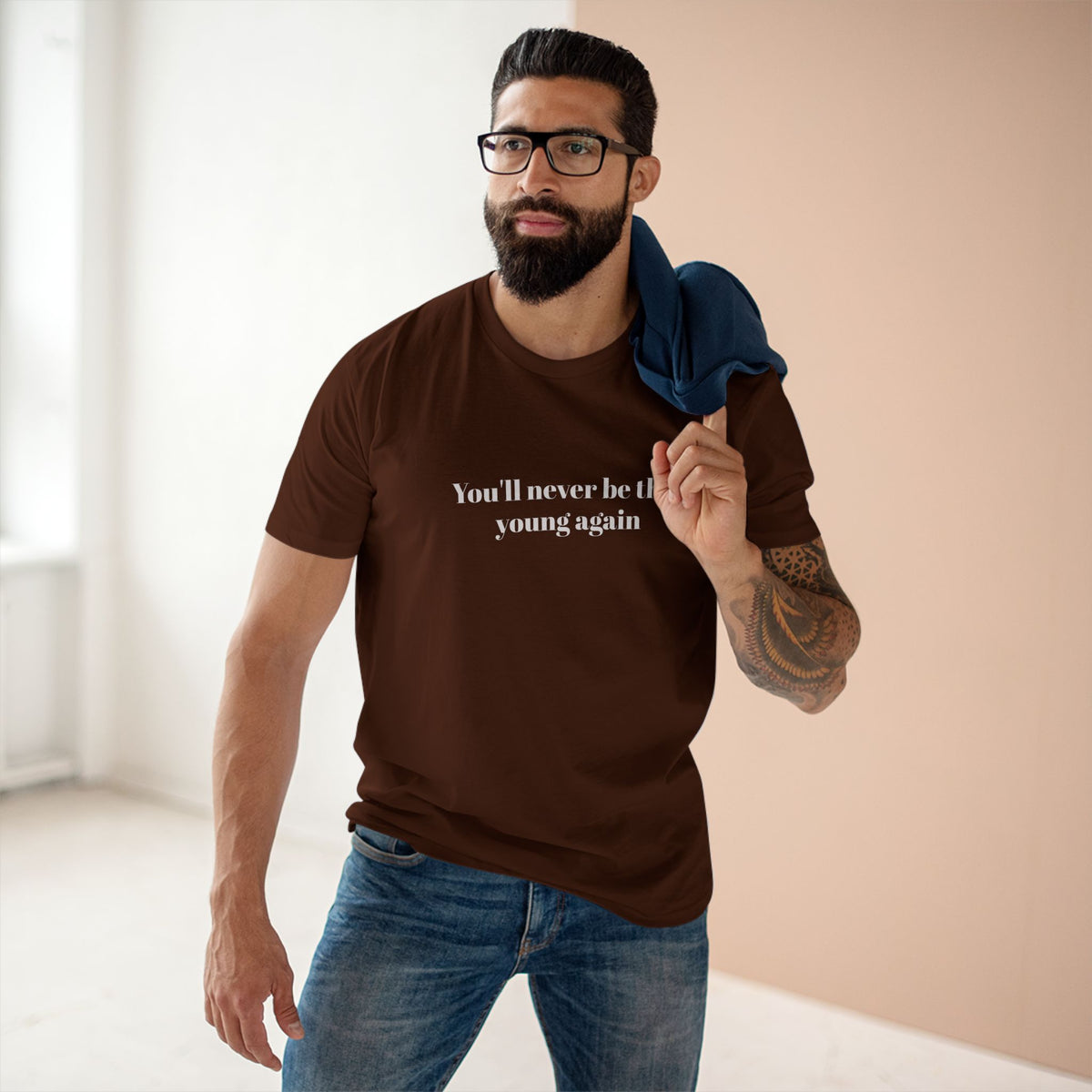 You'll never be this young again - T-shirt