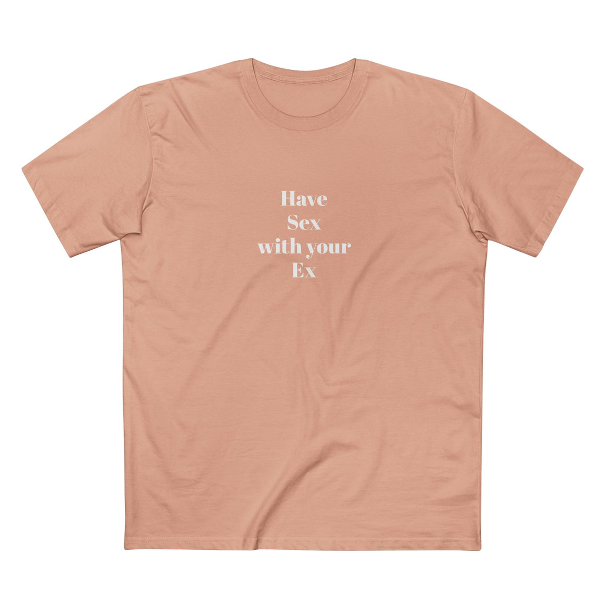 "Have Sex with your Ex" - T-shirt