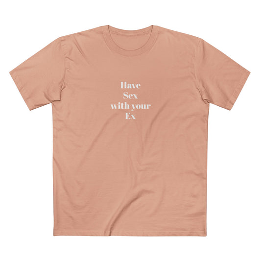 "Have Sex with your Ex" - T-shirt