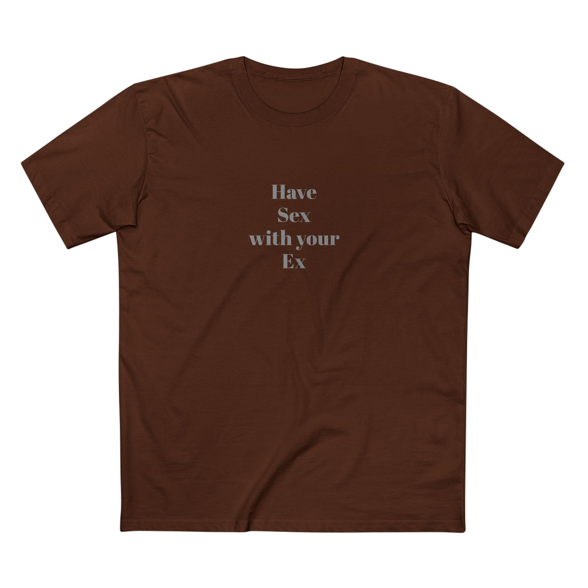 "Have Sex with your Ex" - T-shirt
