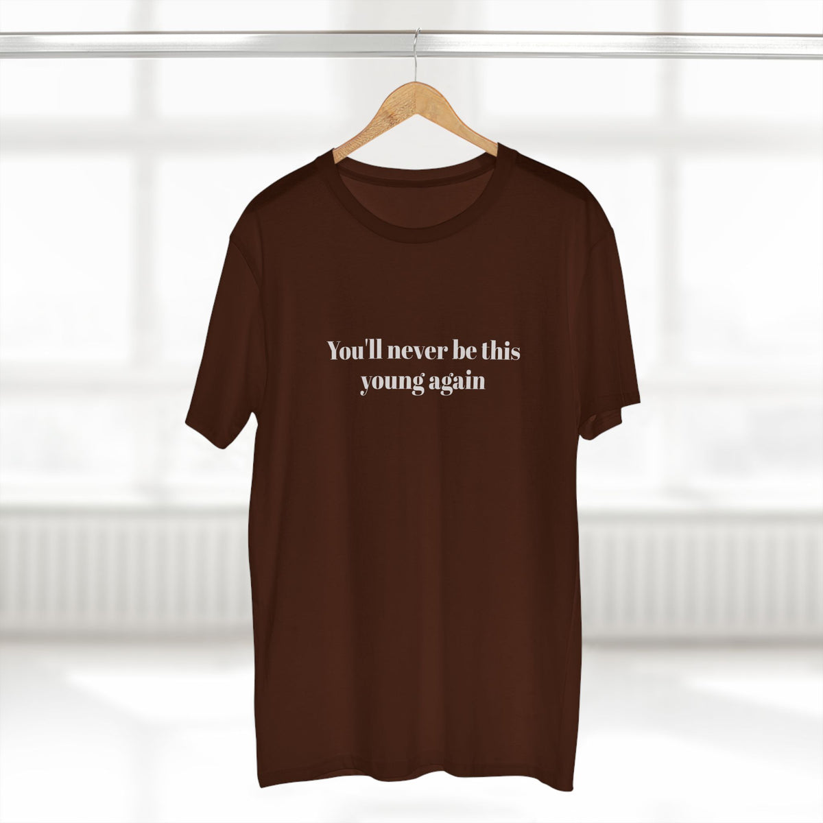 You'll never be this young again - T-shirt