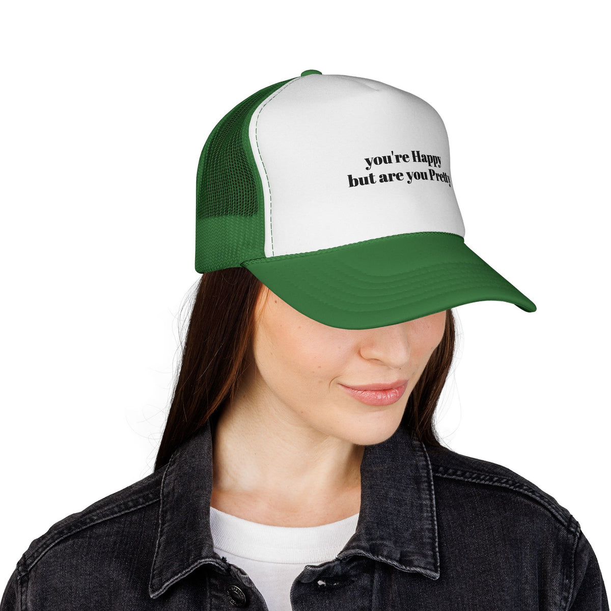 "you're Happy but are you Pretty" Trucker Cap - Choose a Color