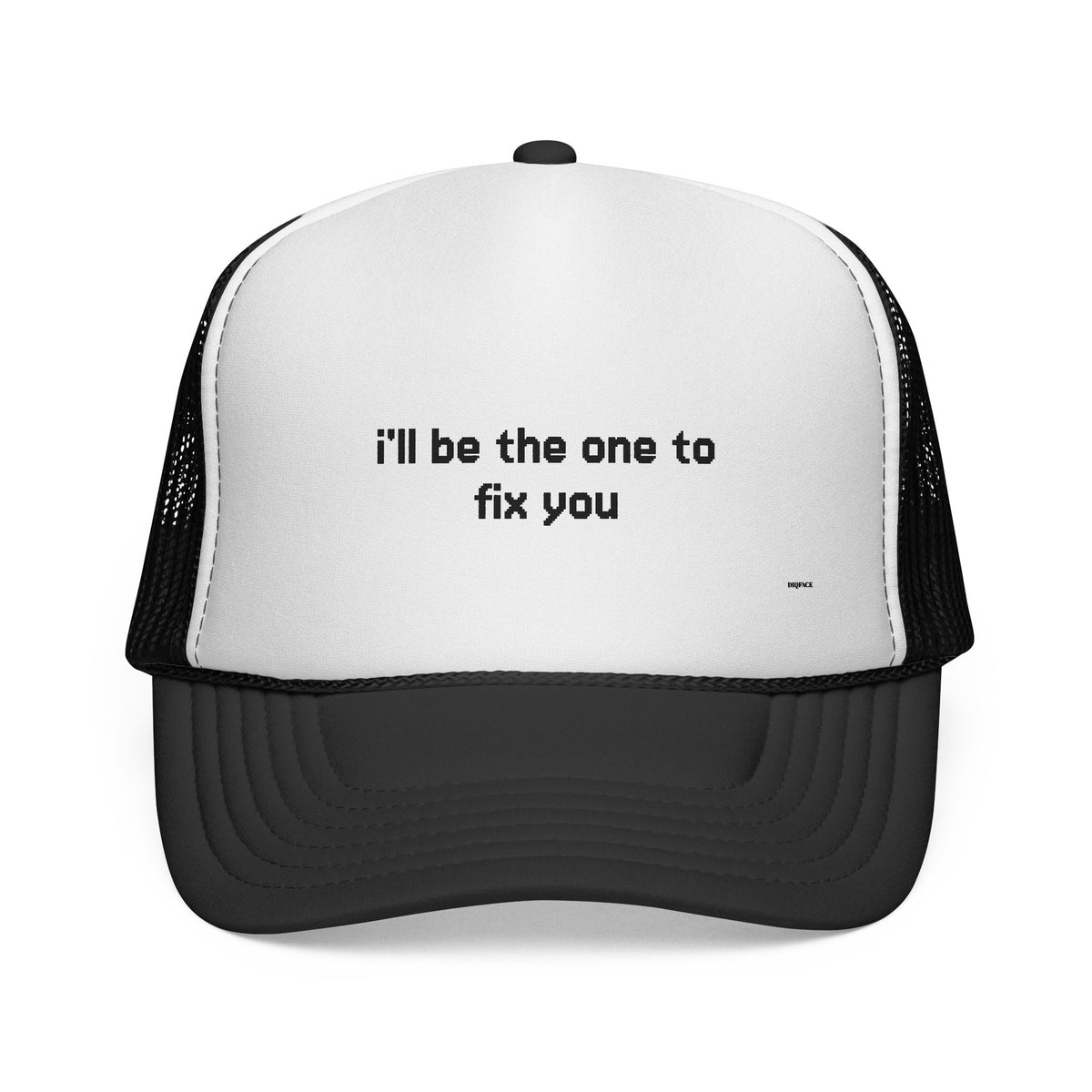"I'll be the one to fix you" Trucker Cap - Choose a Color
