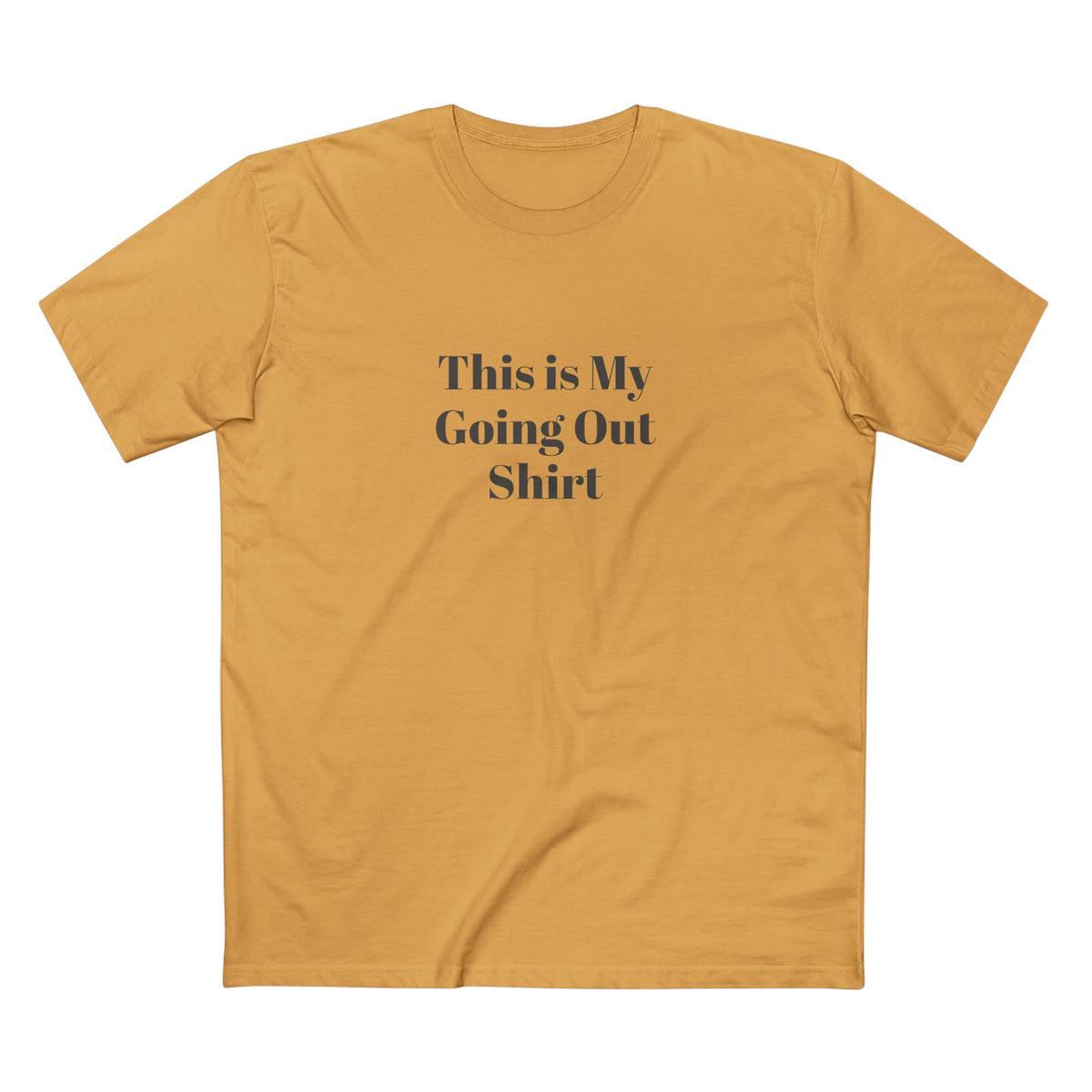 "This is my Going Out Shirt" - T-shirt