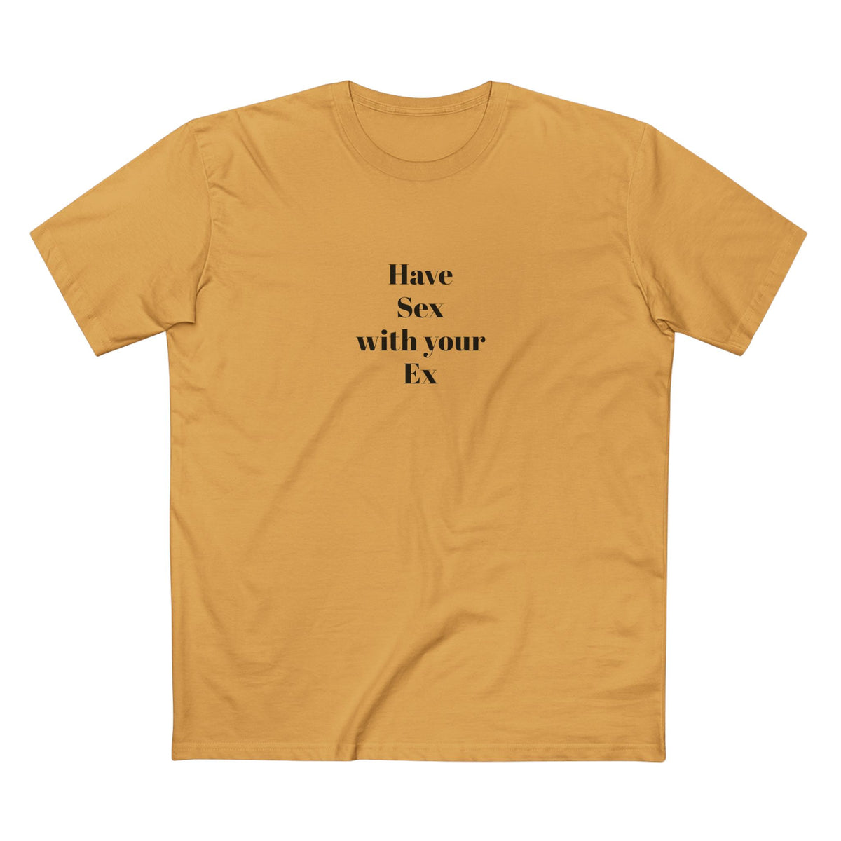 "Have Sex with your Ex" - T-shirt
