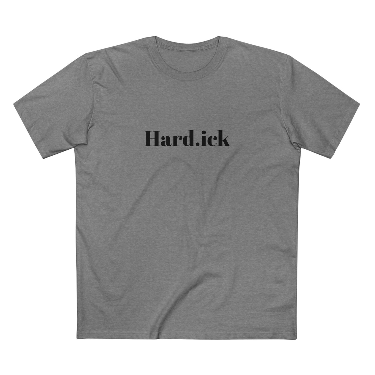 "Hard.ick" Graphic T-Shirt — Comfy Funny Statement Tee. Cut off the sleeves for extra umph.